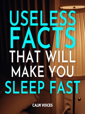 cover image of Useless Facts That Will Make You Sleep Fast
